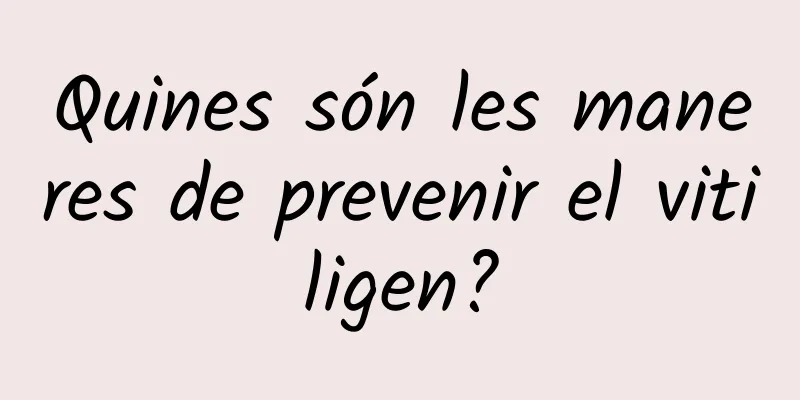 Quines són les maneres de prevenir el vitiligen?