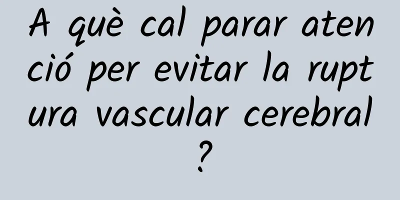A què cal parar atenció per evitar la ruptura vascular cerebral?