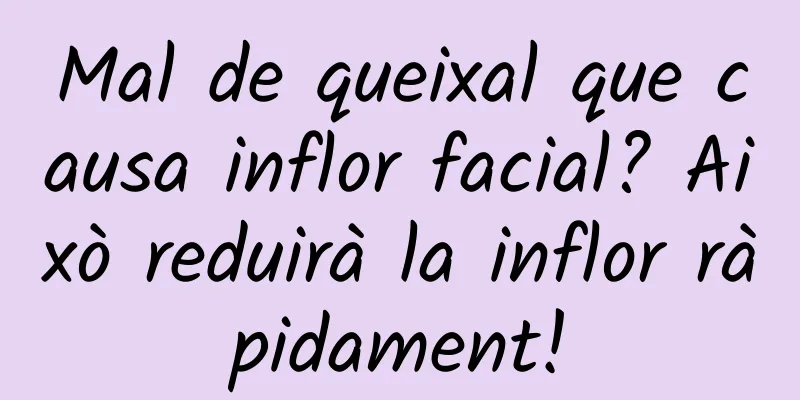 Mal de queixal que causa inflor facial? Això reduirà la inflor ràpidament!