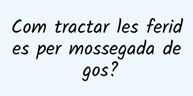 Com tractar les ferides per mossegada de gos?