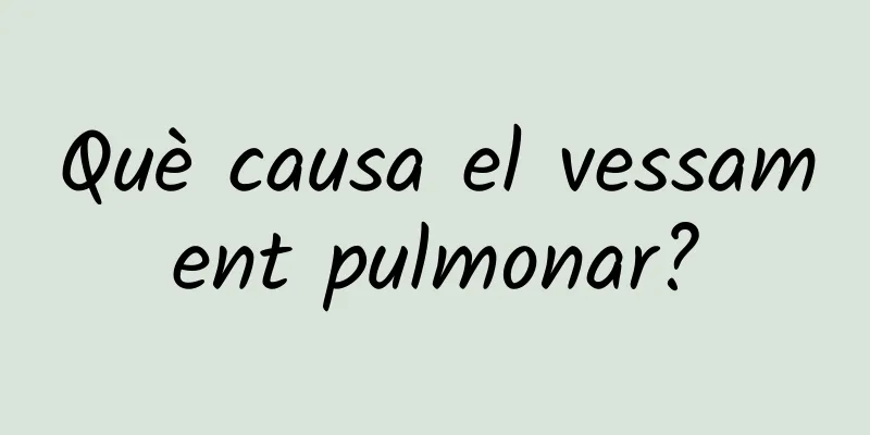 Què causa el vessament pulmonar?