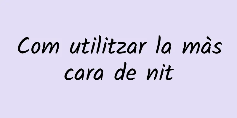Com utilitzar la màscara de nit