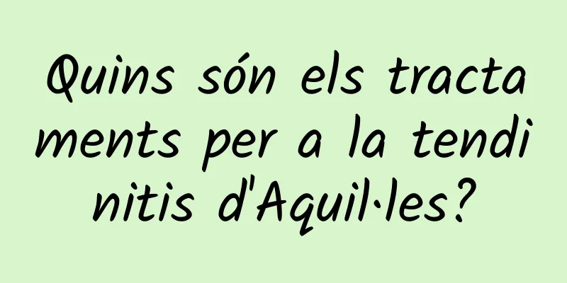 Quins són els tractaments per a la tendinitis d'Aquil·les?