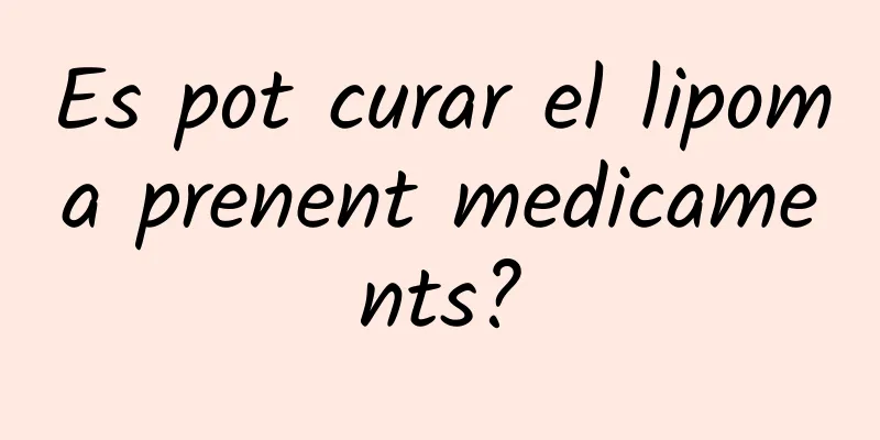 Es pot curar el lipoma prenent medicaments?
