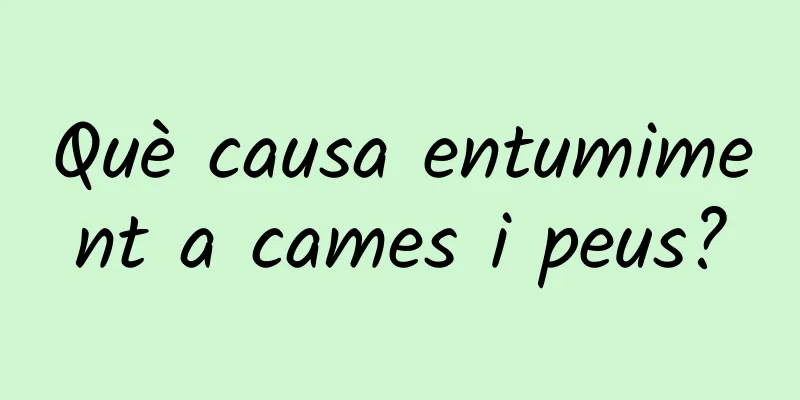 Què causa entumiment a cames i peus?