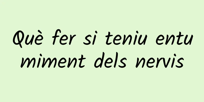Què fer si teniu entumiment dels nervis