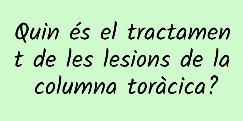 Quin és el tractament de les lesions de la columna toràcica?