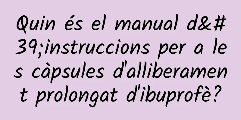 Quin és el manual d'instruccions per a les càpsules d'alliberament prolongat d'ibuprofè?