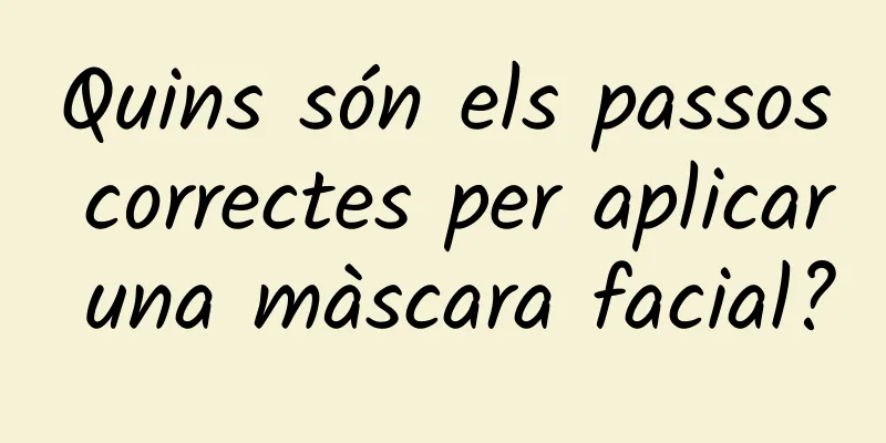 Quins són els passos correctes per aplicar una màscara facial?