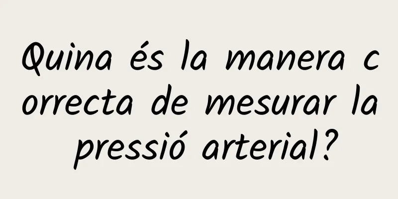 Quina és la manera correcta de mesurar la pressió arterial?