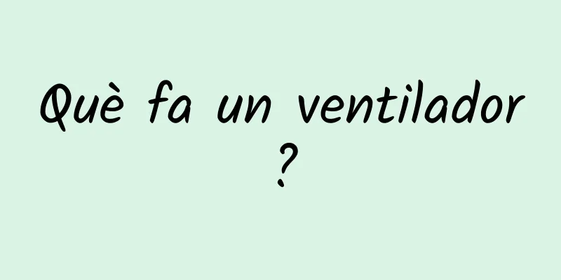 Què fa un ventilador?