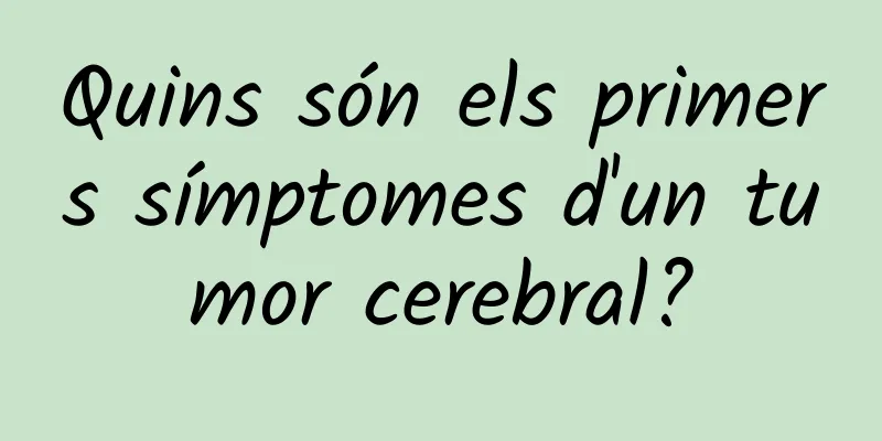 Quins són els primers símptomes d'un tumor cerebral?