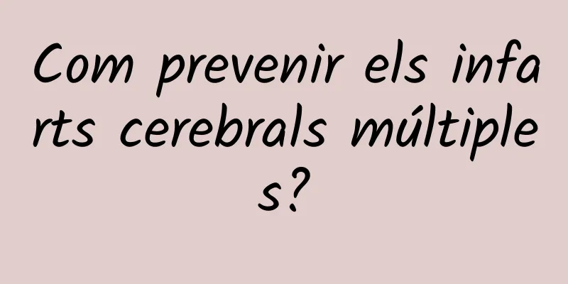 Com prevenir els infarts cerebrals múltiples?