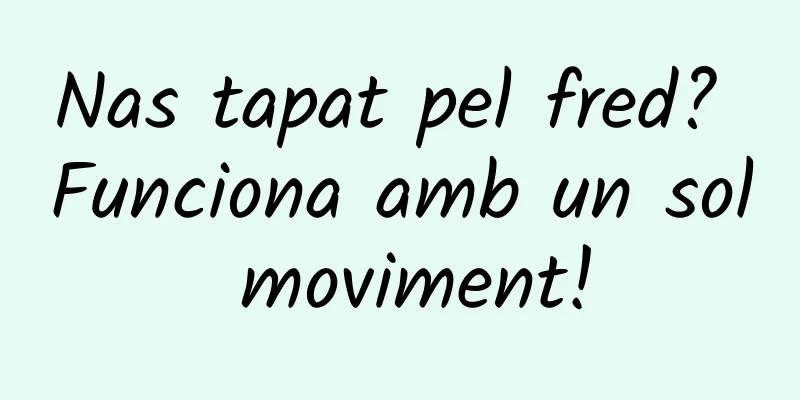 Nas tapat pel fred? Funciona amb un sol moviment!
