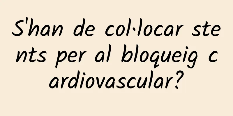 S'han de col·locar stents per al bloqueig cardiovascular?
