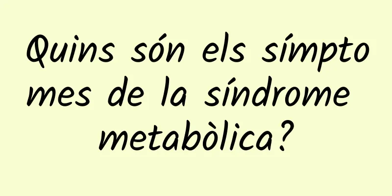 Quins són els símptomes de la síndrome metabòlica?