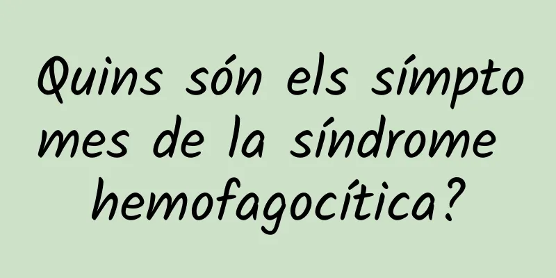 Quins són els símptomes de la síndrome hemofagocítica?