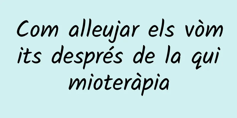 Com alleujar els vòmits després de la quimioteràpia