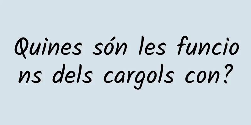 Quines són les funcions dels cargols con?