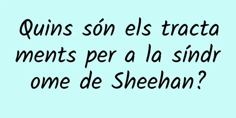 Quins són els tractaments per a la síndrome de Sheehan?