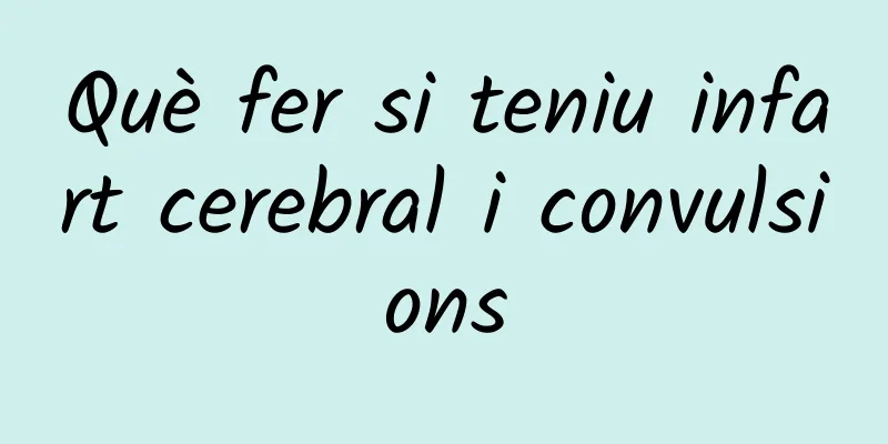 Què fer si teniu infart cerebral i convulsions