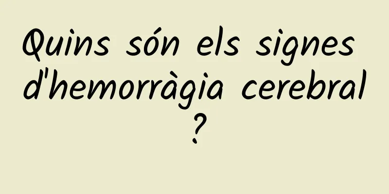Quins són els signes d'hemorràgia cerebral?