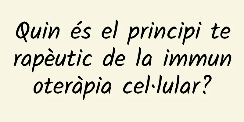 Quin és el principi terapèutic de la immunoteràpia cel·lular?