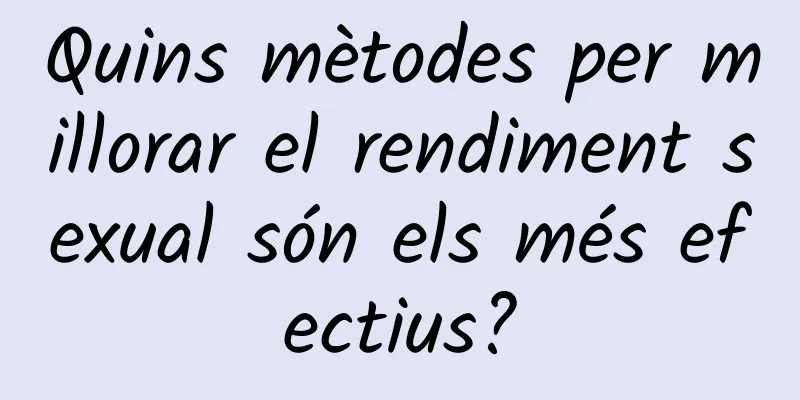 Quins mètodes per millorar el rendiment sexual són els més efectius?