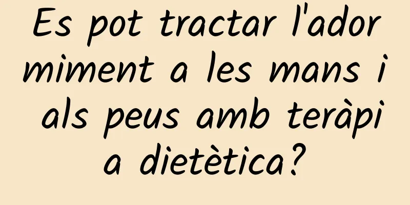 Es pot tractar l'adormiment a les mans i als peus amb teràpia dietètica?