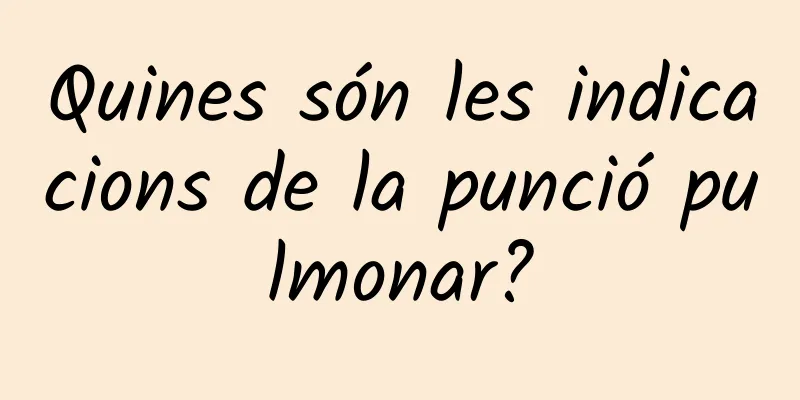 Quines són les indicacions de la punció pulmonar?