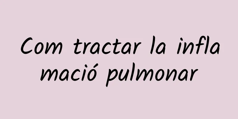 Com tractar la inflamació pulmonar
