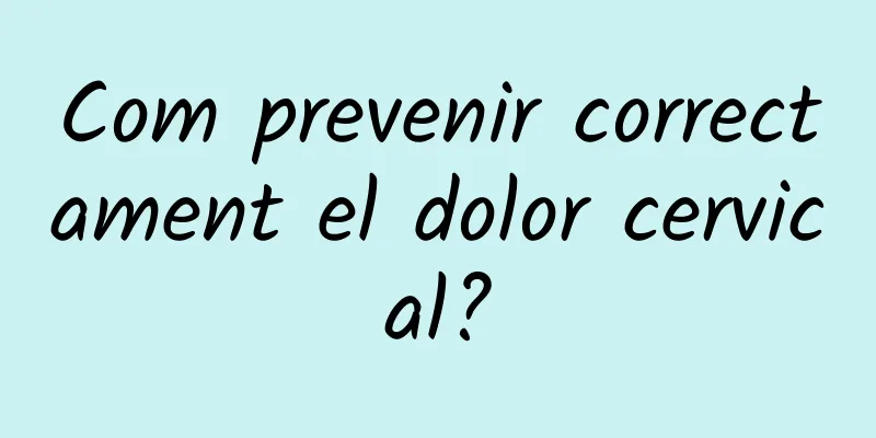 Com prevenir correctament el dolor cervical?