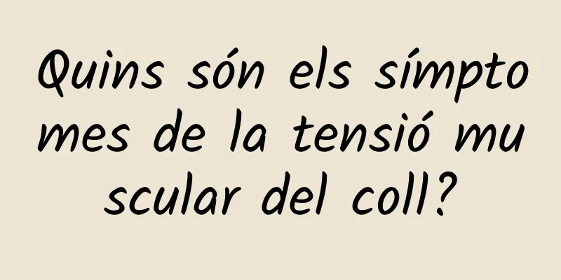 Quins són els símptomes de la tensió muscular del coll?