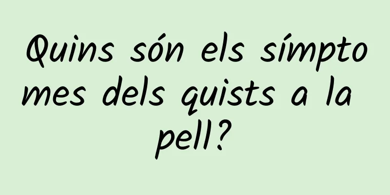 Quins són els símptomes dels quists a la pell?