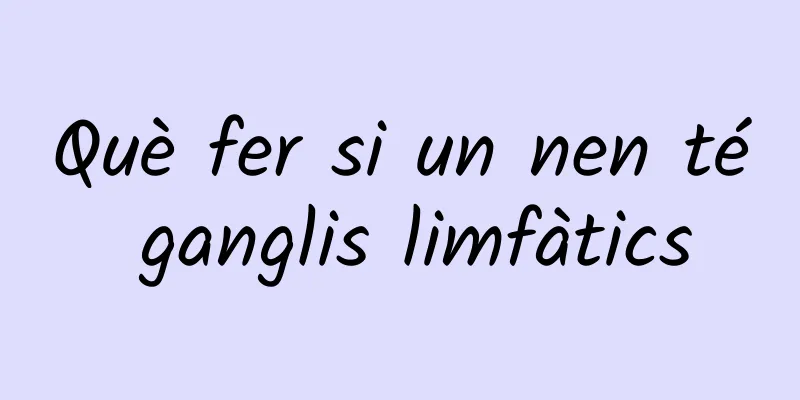 Què fer si un nen té ganglis limfàtics