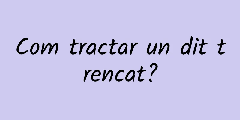 Com tractar un dit trencat?