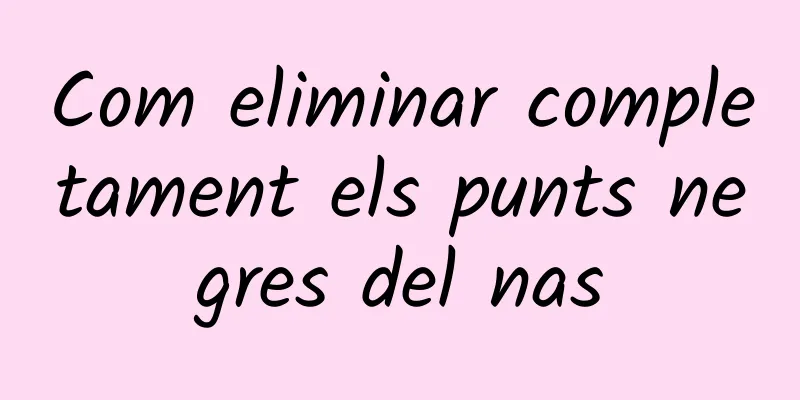 Com eliminar completament els punts negres del nas