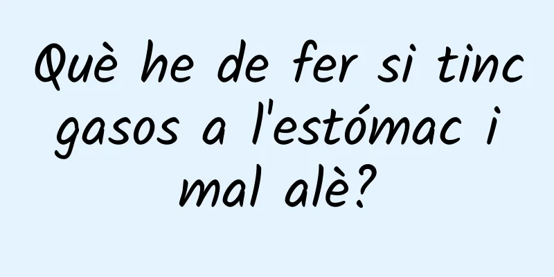 Què he de fer si tinc gasos a l'estómac i mal alè?