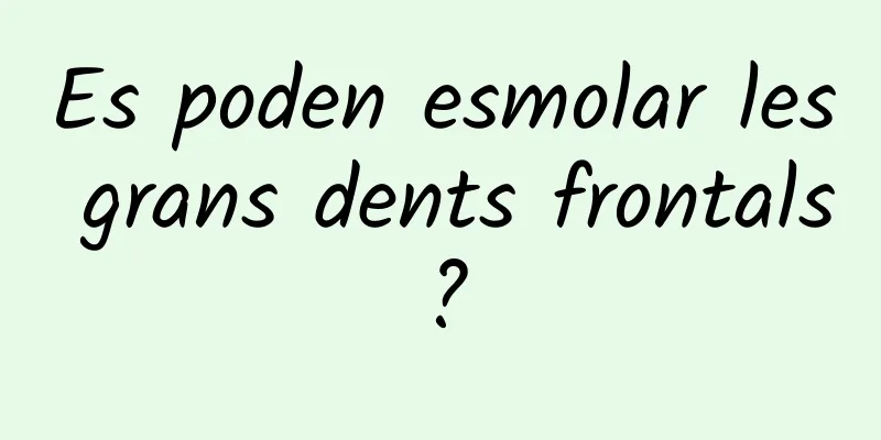 Es poden esmolar les grans dents frontals?