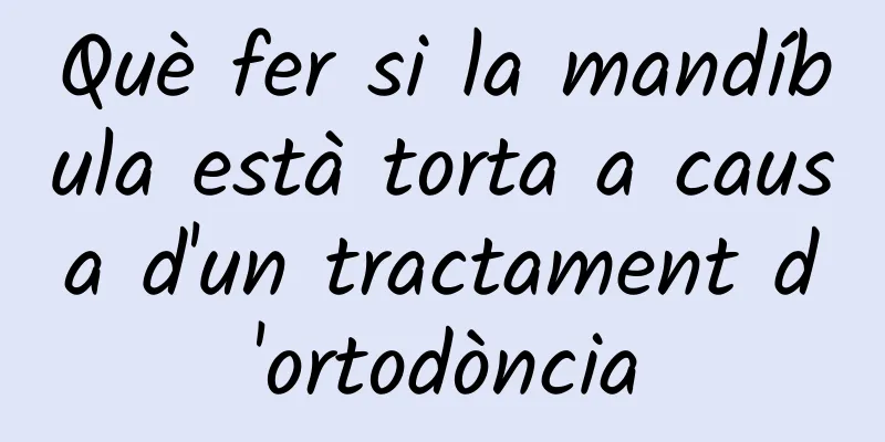 Què fer si la mandíbula està torta a causa d'un tractament d'ortodòncia