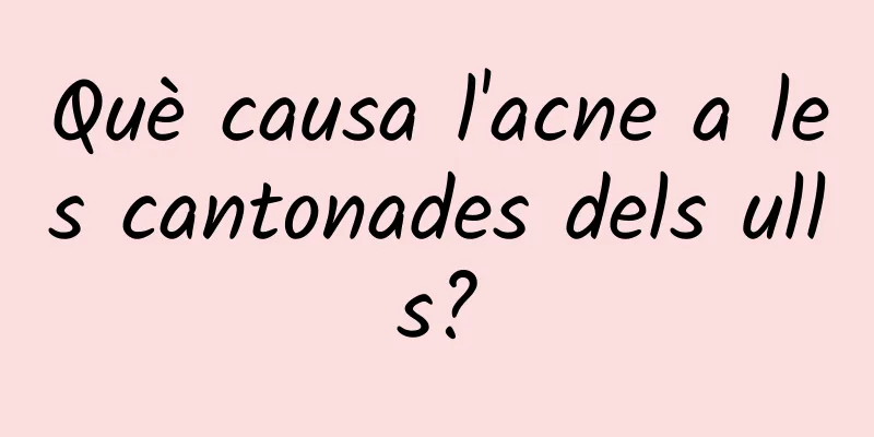 Què causa l'acne a les cantonades dels ulls?