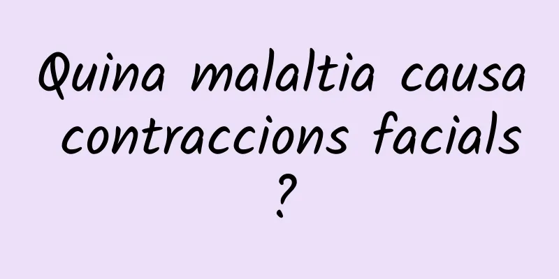 Quina malaltia causa contraccions facials?
