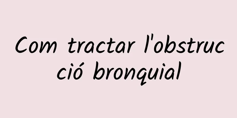Com tractar l'obstrucció bronquial