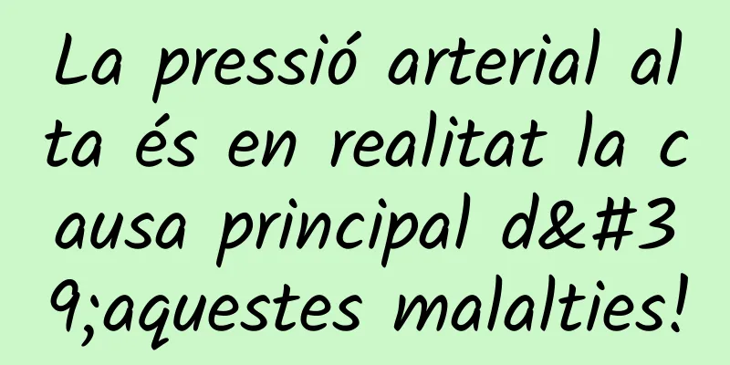 La pressió arterial alta és en realitat la causa principal d'aquestes malalties!