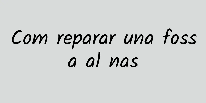 Com reparar una fossa al nas