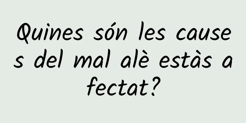 Quines són les causes del mal alè estàs afectat?