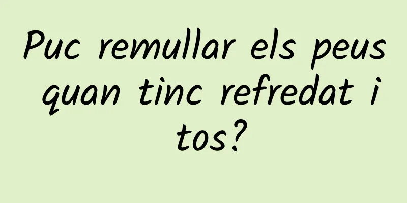 Puc remullar els peus quan tinc refredat i tos?