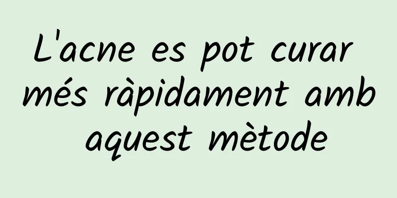 L'acne es pot curar més ràpidament amb aquest mètode