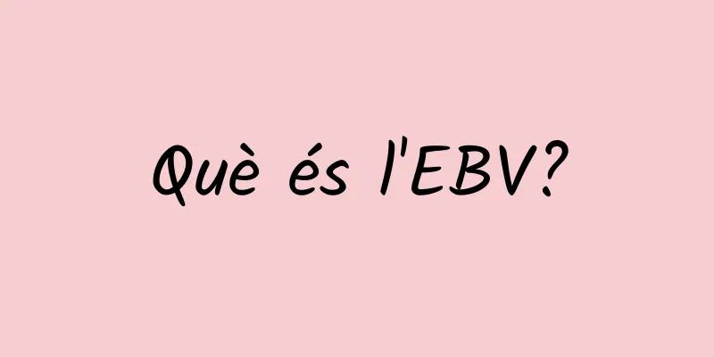 Què és l'EBV?