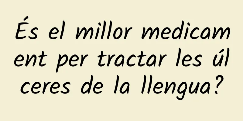És el millor medicament per tractar les úlceres de la llengua?